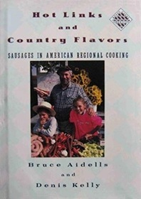 Hot Links And Country Flavors: Sausages in American Regional Cooking (Knopf Cooks American Series)