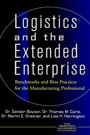 Logistics and the Extended Enterprise: Benchmarks and Best Practices for the Manufacturing Professional