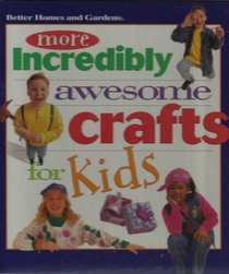 More Incredibly Awesome Crafts for Kids