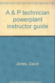 A & P technician powerplant instructor guide