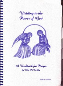 Yielding to the Power of God: A Workbook for Prayer