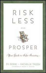 Risk Less and Prosper: Your Guide to Safer Investing