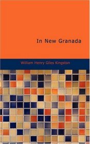 In New Granada: Heroes and Patriots