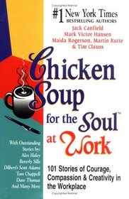 Chicken Soup for the Soul at Work (Chicken Soup for the Soul)