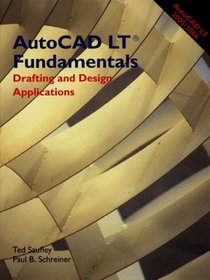 Autocad Lt 2005/2006 Fundamentals: Drafting And Design Applications