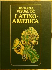 Historia Visual De Latino-America. Volume lV. Remontando El Rio De La Plata, El Siglo De Las Luces En Hispanoamerica.