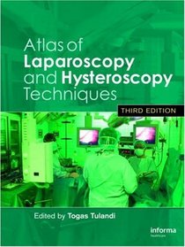 Atlas of Laparoscopy and Hysteroscopy Techniques, Third Edition (Atlas Of...)