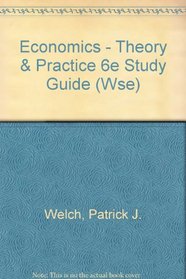 Study Guide to Accompany Economics: Theory and Practice, 6th Edition