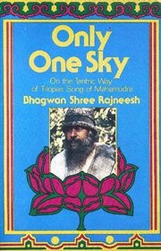 Only One Sky: On the Tantric Way of Tilopa's Song of Mahamudra