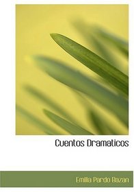 Cuentos Dramaticos (Large Print Edition) (Spanish Edition)