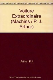 Voiture Extraordinaire (Machins / P. J. Arthur)