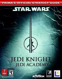 Star Wars Jedi Knight: Jedi Academy : Prima's Official Strategy Guide (Prima's Official Strategy Guides)