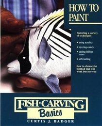 Fish Carving Basics: How to Paint (Fish Carving Basics)