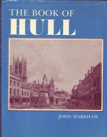 Book of Hull: Evolution of a Great Northern City (Town Books)