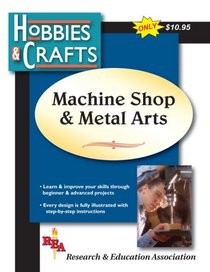 Machine Shop and Metal Arts (Hobbies & Crafts)