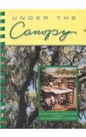 Under the Canopy: Cherished Recipes from Tallahassee, Florida