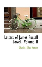 Letters of James Russell Lowell, Volume II