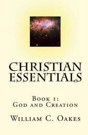 Christian Essentials: Book 1: God and Creation