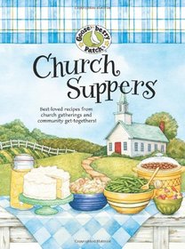 Church Suppers: Best-Loved Recipes from Church Gatherings and Community Get-Togethers! (Gooseberry Patch)