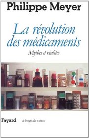 La revolution des medicaments: Mythes et realites (Le Temps des sciences) (French Edition)