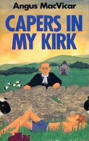 Capers in My Kirk: Confessions of a Would-be Christian