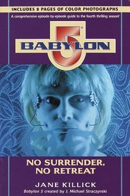 Babylon 5: No Surrender, No Retreat (Babylon 5 Season By Season , No 4)