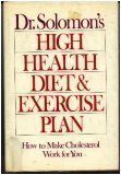 Dr. Solomon's High Health Diet and Exercise Plan