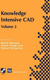 Knowledge Intensive CAD - Volume 2