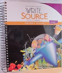 Write Source: Teacher's Edition Grade 7 2012