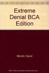 Extreme Denial BCA Edition