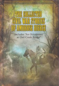 The Collected Civil War Stories of Ambrose Bierce