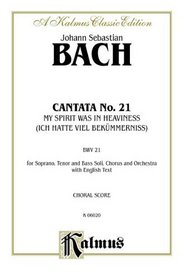 Cantata No. 21 -- Ich hatte viel Bekummernis: SATB with SATB Soli (German, English Language Edition) (Kalmus Edition)