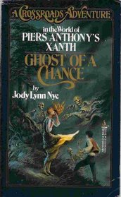 Ghost of a Chance (Crossroads Adventure : in the World of Pier Anthony's Xanth)