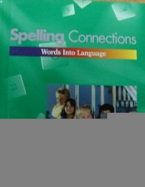 Spelling Connections: Words into Language (Book 5)