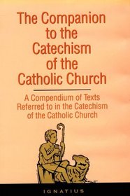 Catechism of the Catholic Church : A Companion of Texts Referred to in the Catechism of the Catholic Church