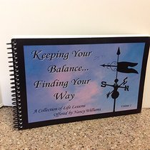KEEPING YOUR BALANCE FINDING YOUR WAY VOLUME 1