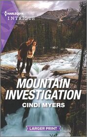 Mountain Investigation (Ranger Brigade: Rocky Mountain Manhunt, Bk 3) (Harlequin Intrigue, No 1983) (Larger Print)