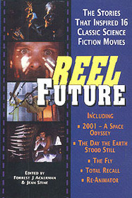 Reel Future: The Stories That Inspired 16 Classic Science Fiction Movies