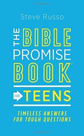 The Bible Promise Book for Teens: Timeless Answers for Tough Questions