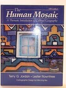 Human Mosaic: A Thematic Introduction to Cultural Geography (Teacher's ed)