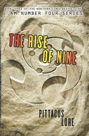 The Rise of Nine (Lorien Legacies, Bk 3)