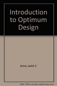 Introduction to Optimum Design (McGraw-Hill series in mechanical engineering)