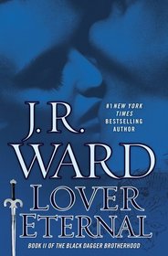 Lover Eternal: A Novel of the Black Dagger Brotherhood (Collector's Edition)