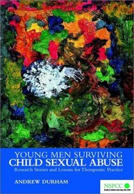 Young Men Surviving Child Sexual Abuse : Research Stories and Lessons for Therapeutic Practice (Wiley Child Protection  Policy Series)