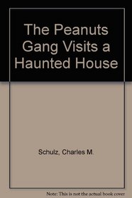 The Peanuts Gang Visits a Haunted House