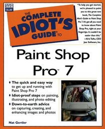 Complete Idiots Guide to Paint Shop Pro 7 (Complete Idiot's Guide)