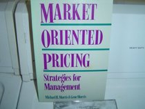 Market Oriented Pricing: Strategies for Management