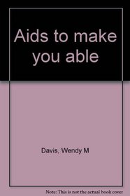 Aids to make you able