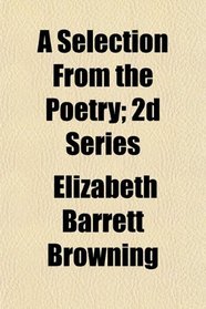 A Selection From the Poetry; 2d Series