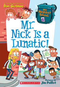 Mr. Nick is a Lunatic (My Weirdest School, Bk 6)